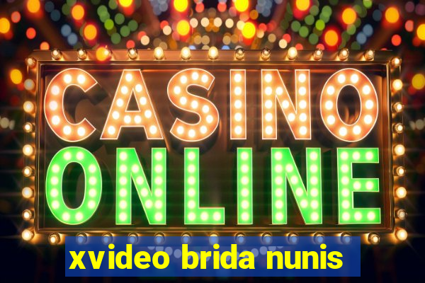 xvideo brida nunis